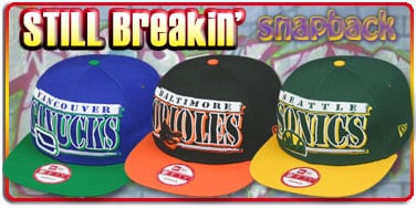 Still Breakin Snapback Hats